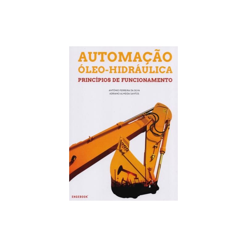 Automação óleo-hidráulica. princípios de funcionamento