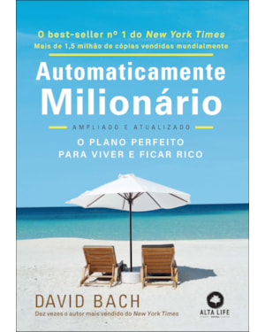 Automaticamente milionário: o plano perfeito para viver e ficar rico