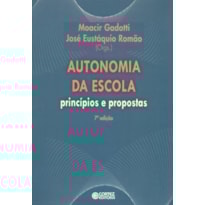 AUTONOMIA DA ESCOLA: PRINCÍPIOS E PROPOSTAS