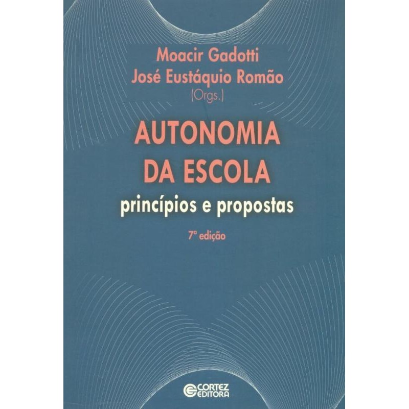 AUTONOMIA DA ESCOLA: PRINCÍPIOS E PROPOSTAS