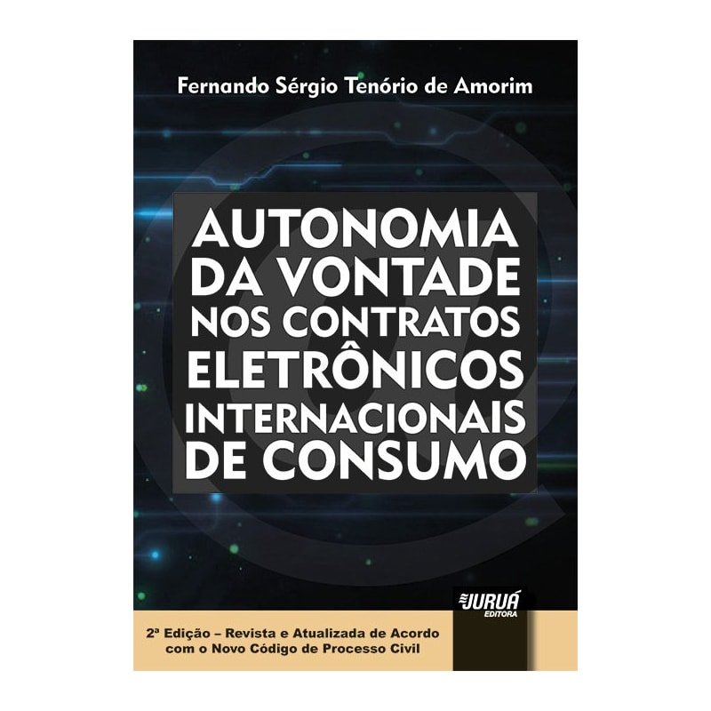 AUTONOMIA DA VONTADE NOS CONTRATOS ELETRÔNICOS INTERNACIONAIS DE CONSUMO