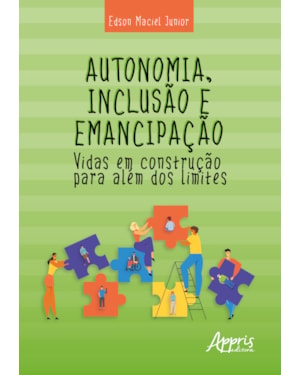 AUTONOMIA, INCLUSÃO E EMANCIPAÇÃO: VIDAS EM CONSTRUÇÃO PARA ALÉM DOS LIMITES