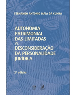AUTONOMIA PATRIMONIAL DAS LIMITADAS VS. DESCONSIDERAÇÃO DA PERSONALIDADE JURÍDICA