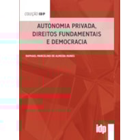 Autonomia privada, direitos fundamentais e democracia Autonomia privada, direitos fundamentais e democracia
