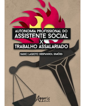 AUTONOMIA PROFISSIONAL DO ASSISTENTE SOCIAL X TRABALHO ASSALARIADO