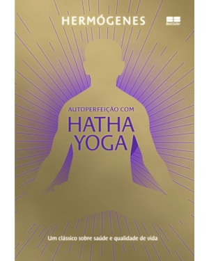 AUTOPERFEIÇÃO COM HATHA YOGA (EDIÇÃO ESPECIAL)