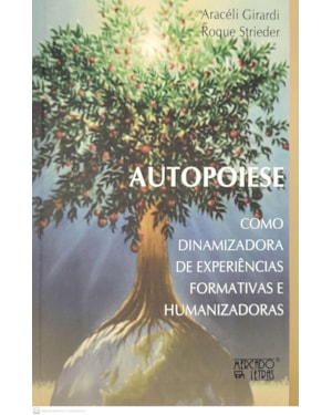AUTOPOIESE - COMO DINAMIZADORA DE EXPERIÊNCIAS FORMATIVAS E HUMANIZADORAS