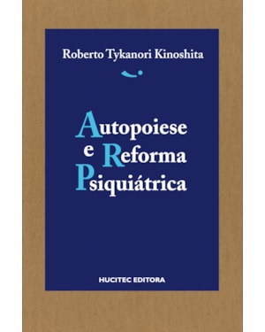 AUTOPOIESE E REFORMA PSIQUIÁTRICA