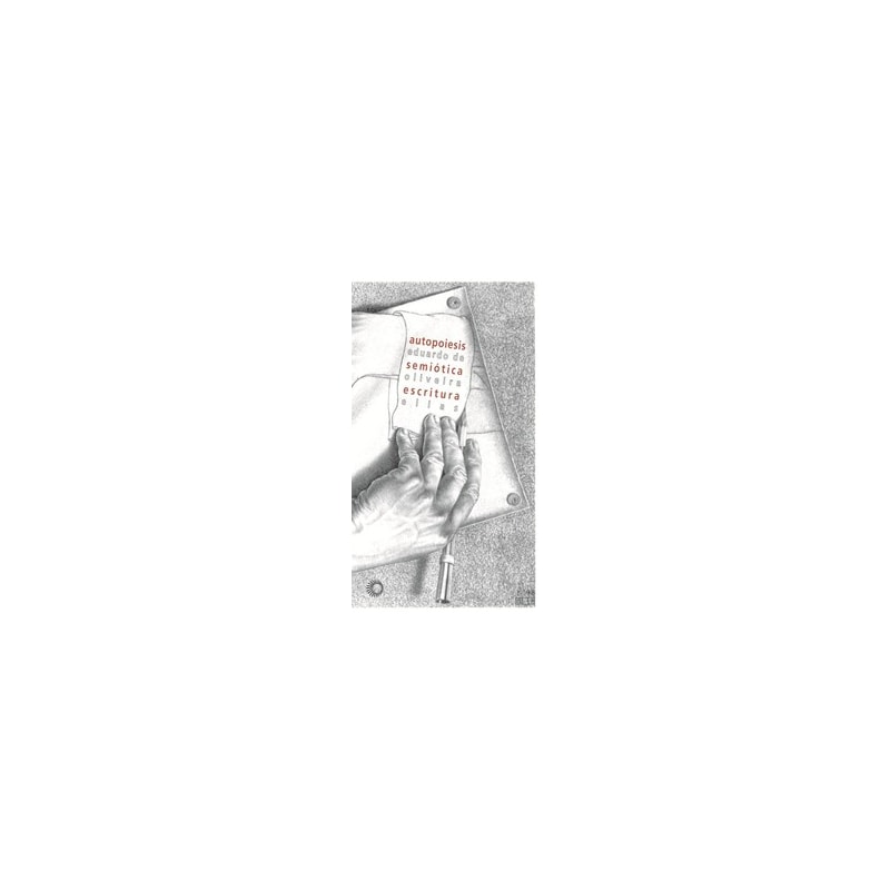 AUTOPOIESIS. SEMIÓTICA. ESCRITURA