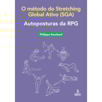 AUTOPOSTURAS DA RPG: O MÉTODO DO STRETCHING GLOBAL ATIVO (SGA)