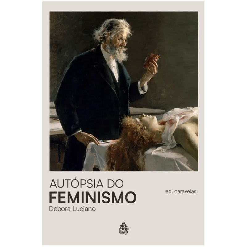 AUTÓPSIA DO FEMINISMO
