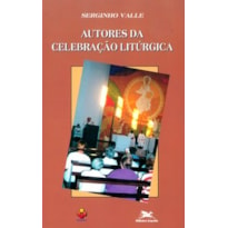 AUTORES DA CELEBRAÇÃO LITÚRGICA