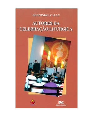 AUTORES DA CELEBRAÇÃO LITÚRGICA