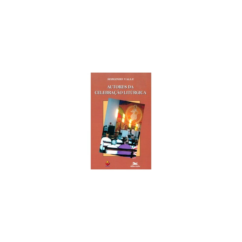 AUTORES DA CELEBRAÇÃO LITÚRGICA
