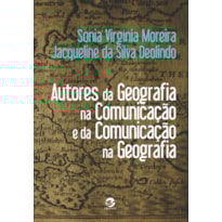 Autores da geografia na comunicação e da comunicação na geografia