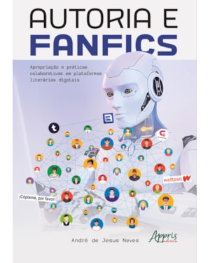 AUTORIA E FANFICS: APROPRIAÇÃO E PRÁTICAS COLABORATIVAS EM PLATAFORMAS LITERÁRIAS DIGITAIS