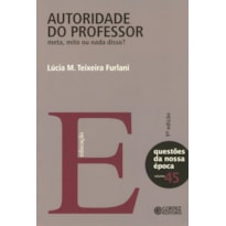 AUTORIDADE DO PROFESSOR: META, MITO OU NADA DISSO?