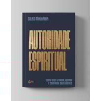 Autoridade Espiritual: Como Deus levanta, instrui e confirma seus líderes