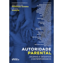 AUTORIDADE PARENTAL: DILEMAS E DESAFIOS CONTEMPORÂNEOS - 1ª EDIÇÃO - 2019