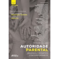 AUTORIDADE PARENTAL: DILEMAS E DESAFIOS CONTEMPORÂNEOS - 2ª ED - 2021