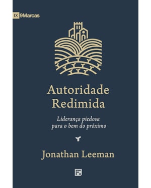 AUTORIDADE REDIMIDA: LIDERANÇA PIEDOSA PARA O BEM DO PRÓXIMO