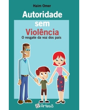 Autoridade sem violência: o resgate da voz dos pais