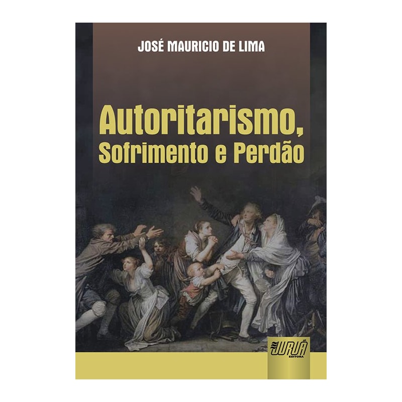 AUTORITARISMO, SOFRIMENTO E PERDÃO