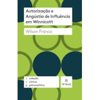 AUTORIZAÇÃO E ANGÚSTIA DE INFLUÊNCIA EM WINNICOTT