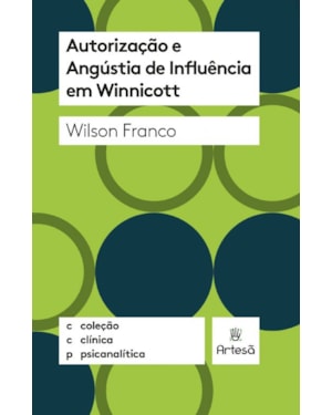 Autorização e angústia de influência em Winnicott