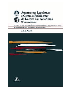 Autorizações legislativas e controlo parlamentar do decreto-lei autorizado: o caso angolano