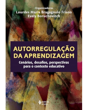 AUTORREGULAÇÃO DA APRENDIZAGEM: CENÁRIOS, DESAFIOS, PERSPECTIVAS PARA O CONTEXTO EDUCATIVO