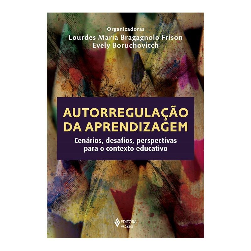 AUTORREGULAÇÃO DA APRENDIZAGEM: CENÁRIOS, DESAFIOS, PERSPECTIVAS PARA O CONTEXTO EDUCATIVO