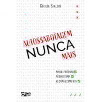AUTOSSABOTAGEM NUNCA MAIS