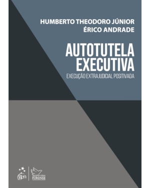 AUTOTUTELA EXECUTIVA: EXECUÇÃO EXTRAJUDICIAL POSITIVADA - 1ª EDIÇÃO 2024