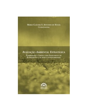 Avaliação ambiental estratégica: possibilidades e limites como instrumento de planejamento e de apoio à sustentabilidade