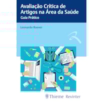 AVALIAÇÃO CRÍTICA DE ARTIGOS NA ÁREA DA SAÚDE: GUIA PRÁTICO
