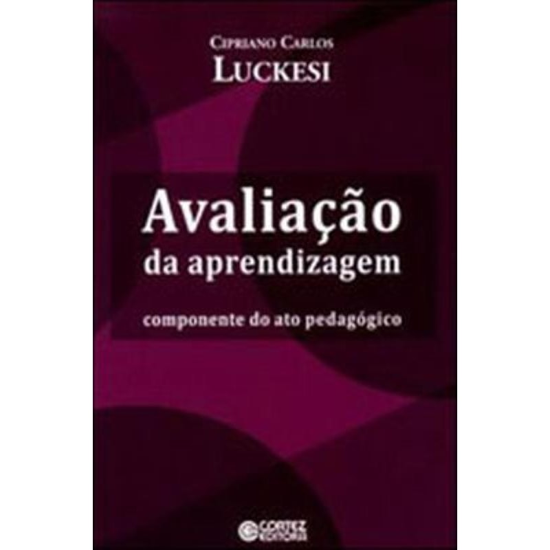 AVALIAÇÃO DA APRENDIZAGEM: COMPONENTE DO ATO PEDAGÓGICO