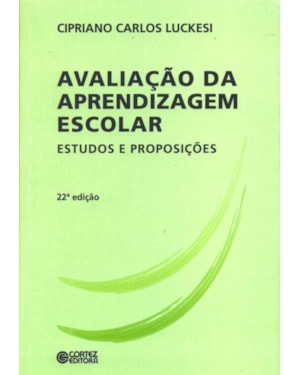 AVALIAÇÃO DA APRENDIZAGEM ESCOLAR: ESTUDOS E PROPOSIÇÕES