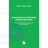 AVALIAÇÃO DA E NA EDUCAÇÃO SUPERIOR BRASILEIRA: LIMITES E POSSIBILIDADES DO SINAES COMO POLÍTICA PÚBLICA PEDAGÓGICA