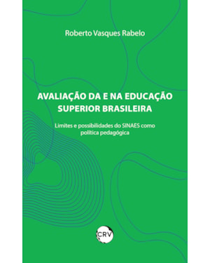 AVALIAÇÃO DA E NA EDUCAÇÃO SUPERIOR BRASILEIRA: LIMITES E POSSIBILIDADES DO SINAES COMO POLÍTICA PÚBLICA PEDAGÓGICA