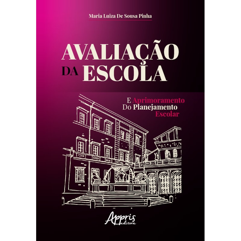 AVALIAÇÃO DA ESCOLA E APRIMORAMENTO DO PLANEJAMENTO ESCOLAR