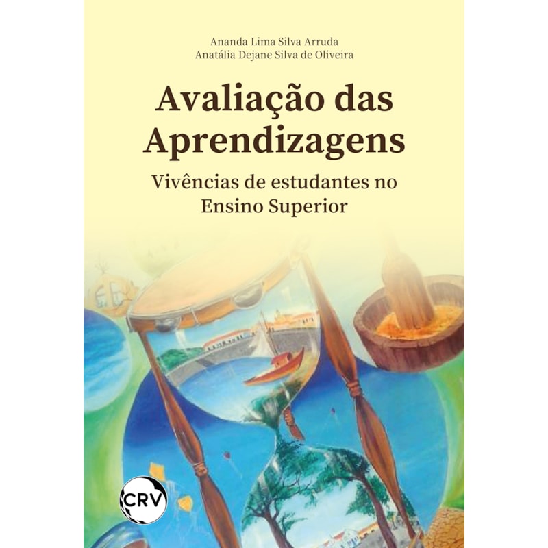 AVALIAÇÃO DAS APRENDIZAGENS: VIVÊNCIAS DE ESTUDANTES DE ENSINO SUPERIOR