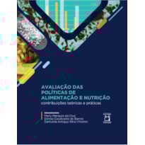 AVALIAÇÃO DAS POLÍTICAS DE ALIMENTAÇÃO E NUTRIÇÃO: CONTRIBUIÇÕES TEÓRICAS E PRÁTICAS