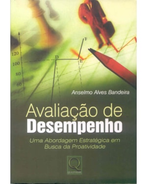 AVALIACAO DE DESEMPENHO - UMA ABORDAGEM ESTRATEGICA...