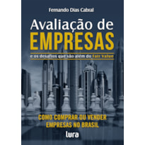 AVALIAÇÃO DE EMPRESAS: E OS DESAFIOS QUE VÃO ALÉM DO FAIR VALUE