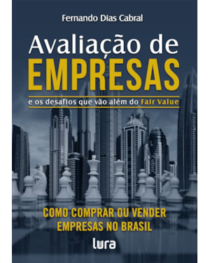 AVALIAÇÃO DE EMPRESAS: E OS DESAFIOS QUE VÃO ALÉM DO FAIR VALUE