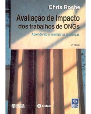 AVALIAÇÃO DE IMPACTO DOS TRABALHOS DE ONGS: APRENDENDO A VALORIZAR AS MUDANÇAS