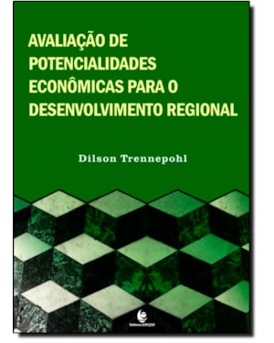 AVALIACAO DE POTENCIALIDADES ECONOMICAS PARA O DESENVOLVIMENTO REGIONAL - 1ª