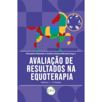 AVALIAÇÃO DE RESULTADOS NA EQUOTERAPIA - VOL.1 - 2ª EDIÇÃO