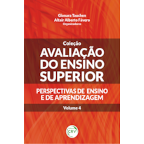 AVALIAÇÃO DO ENSINO SUPERIOR - PERSPECTIVAS DE ENSINO E DE APRENDIZAGEM - VOLUME 4: PERSPECTIVAS DE ENSINO E DE APRENDIZAGEM VOLUME 4